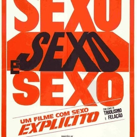 Sexo, Sexo e Sexo