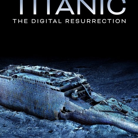 Titanic: The Digital Resurrection