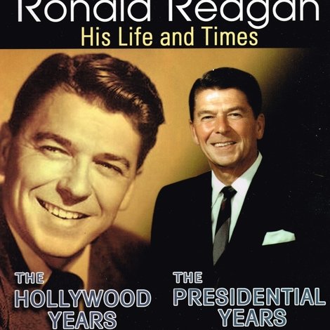 Ronald Reagan: The Hollywood Years, the Presidential Years