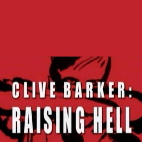 Clive Barker: Raising Hell