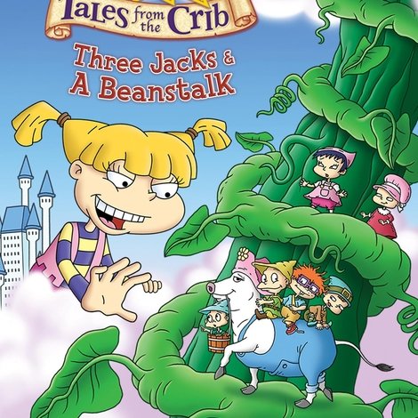 Rugrats: Tales from the Crib: Three Jacks & A Beanstalk