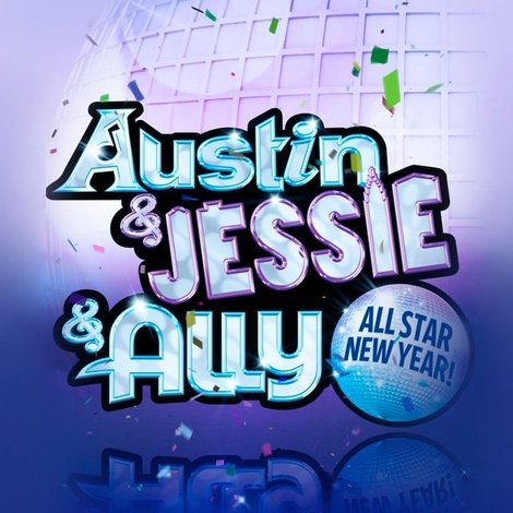 Austin & Jessie & Ally All Star New Year