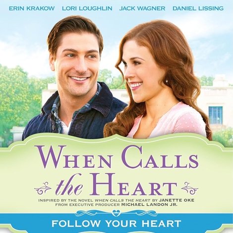 When Calls The Heart: Follow Your Heart