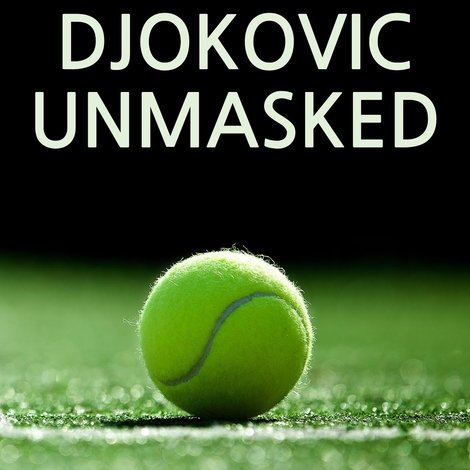 Djokovic Unmasked