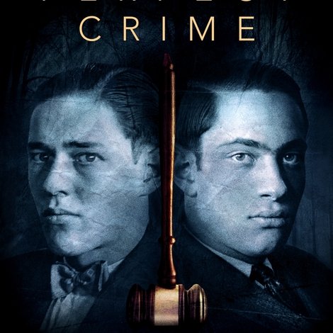 The Perfect Crime: Leopold & Loeb