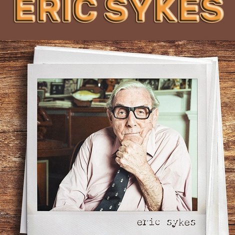 Eric Sykes: One of the Great Troupers