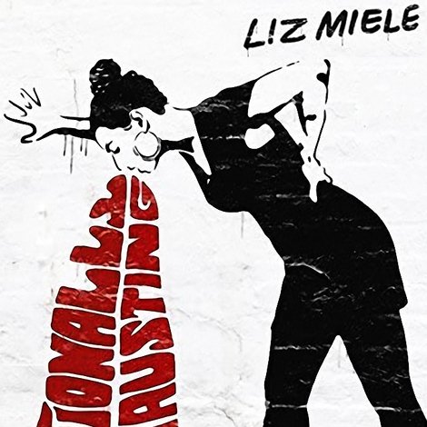 Liz Miele: Emotionally Exhausting