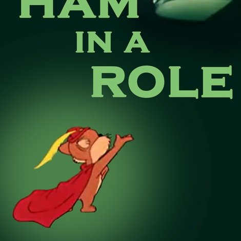 A Ham in a Role