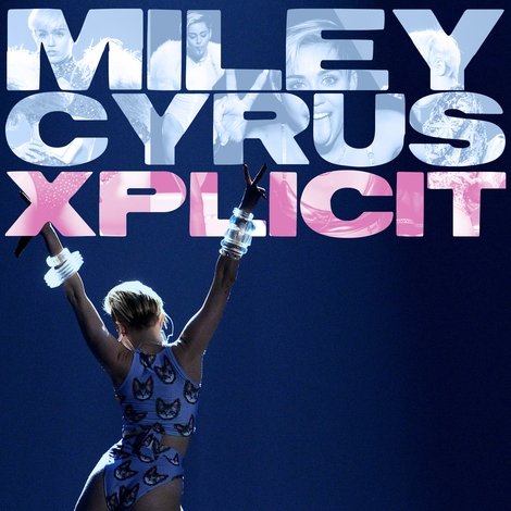 Miley Cyrus: Xplicit