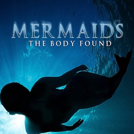 Mermaids: The Body Found