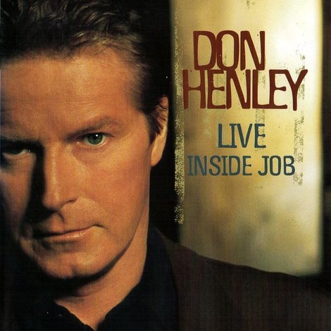 Don Henley: Live Inside Job