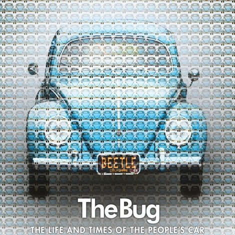 The Bug: Life and Times of the People's Car
