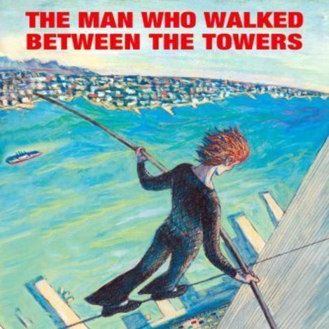 The Man Who Walked Between the Towers