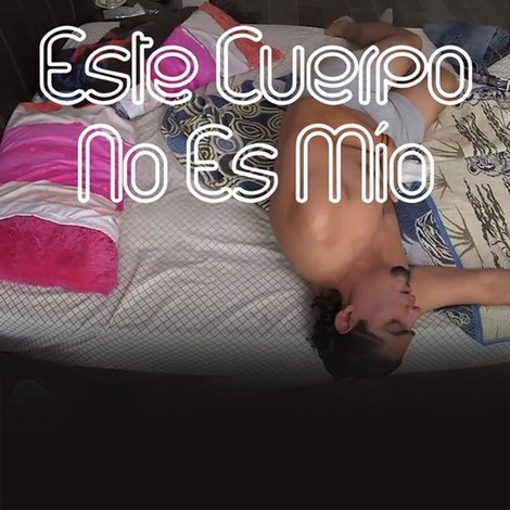 Este cuerpo no es mío
