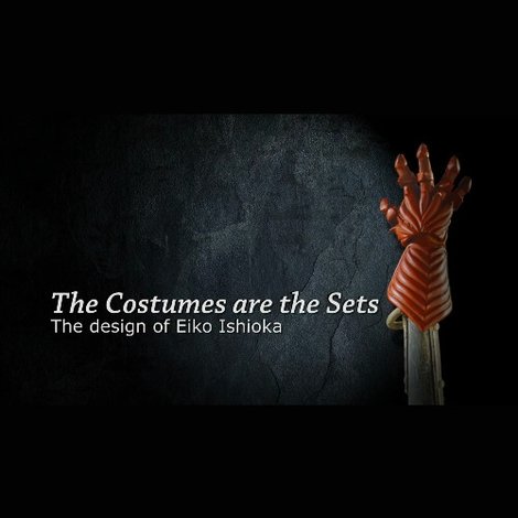 The Costumes Are the Sets: The Design of Eiko Ishioka