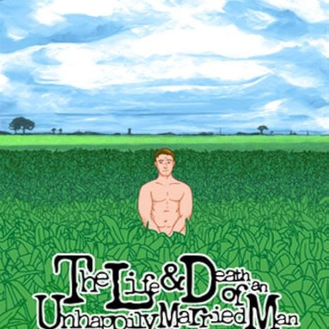 The Life and Death of an Unhappily Married Man