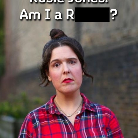 Rosie Jones: Am I A R*tard?