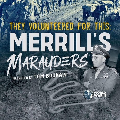 They Volunteered for This: Merrill's Marauders