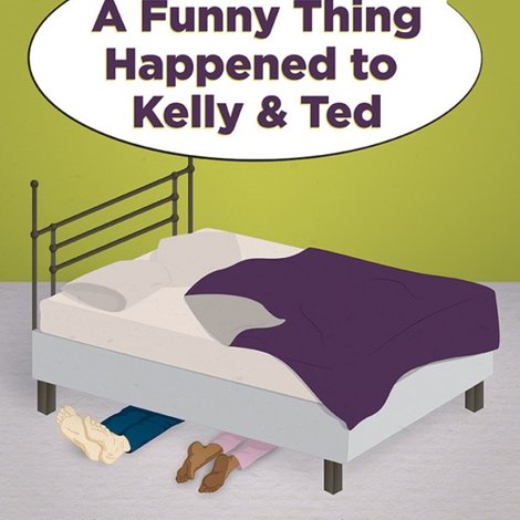 A Funny Thing Happened to Kelly and Ted