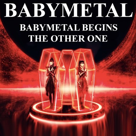 BABYMETAL BEGINS - THE OTHER ONE -