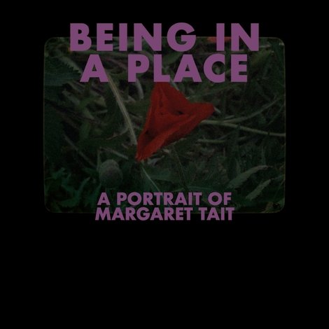 Being in a Place: A Portrait of Margaret Tait