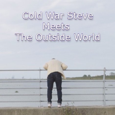 Cold War Steve Meets the Outside World