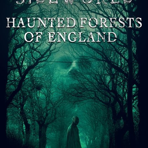 Sideworld: Haunted Forests of England
