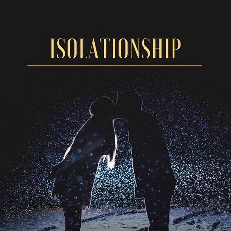 Isolationship