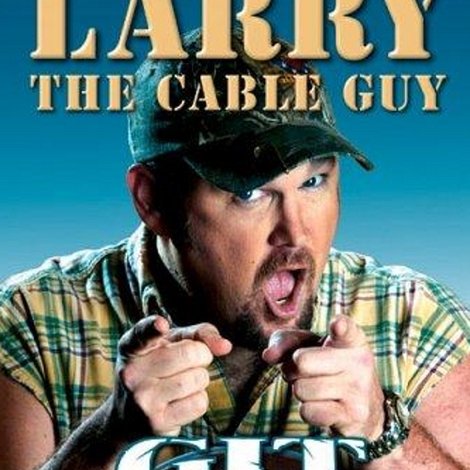 Larry the Cable Guy: Git-R-Done