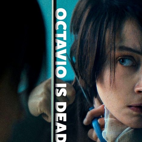 Octavio Is Dead!