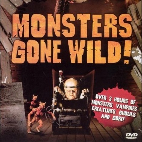 Monsters Gone Wild