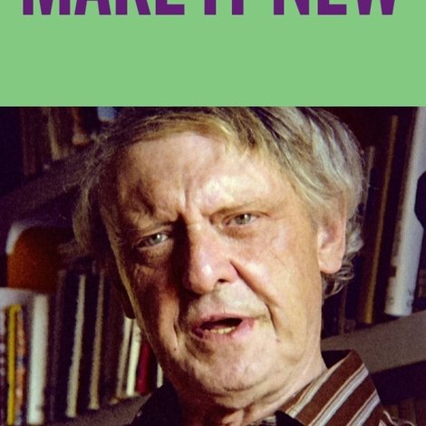 Make It New - a portrait of Anthony Burgess