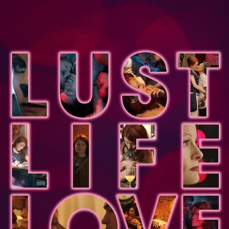 Lust Life Love