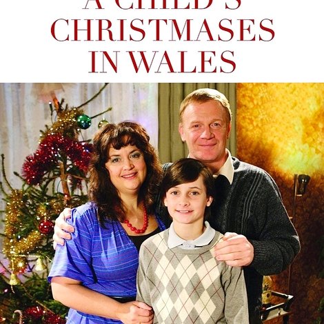 A Child's Christmases in Wales