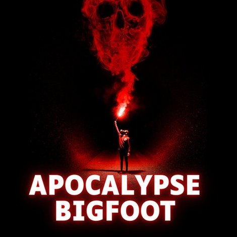 Apocalypse Bigfoot