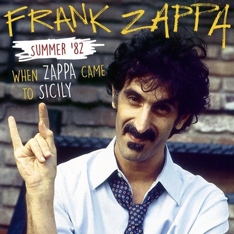 Frank Zappa - Summer '82 : When Zappa Came to Sicily