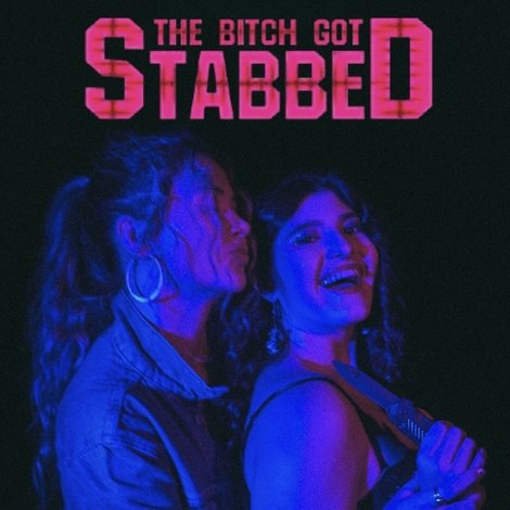 The Bitch Got Stabbed