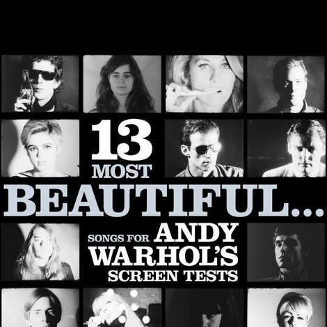 13 Most Beautiful… Songs for Andy Warhol's Screen Tests