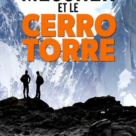 Mythos Cerro Torre: Reinhold Messner auf Spurensuche