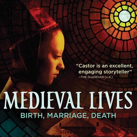 Medieval Lives: Birth, Marriage, Death