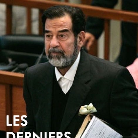 Les derniers jours de Saddam Hussein