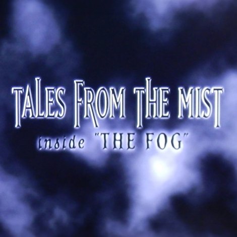 Tales from the Mist: Inside 'The Fog'