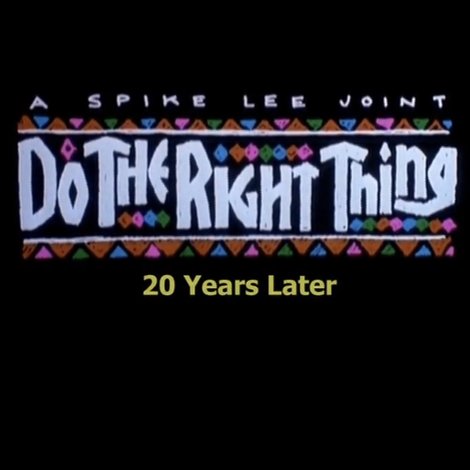 Do the Right Thing: 20 Years Later