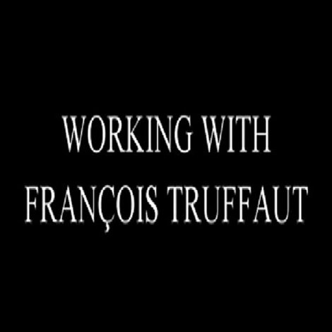 Working with François Truffaut: Nestor Almendros, Director of Photography