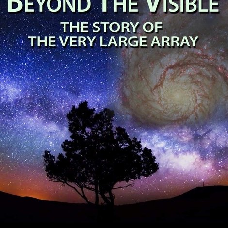 Beyond the Visible: The Story of the Very Large Array