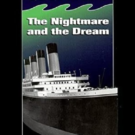 Titanic: The Nightmare and the Dream