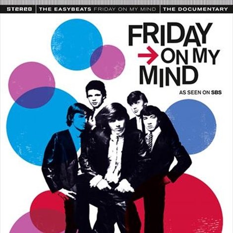 Friday on My Mind: The Story of the Easybeats