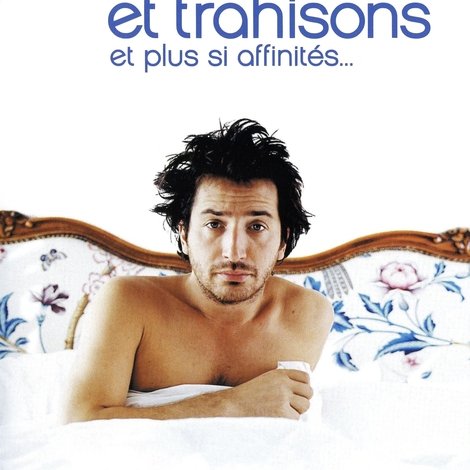Mensonges et trahisons et plus si affinités...