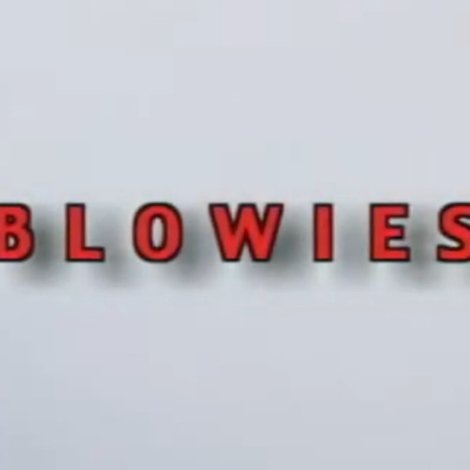 Blowies