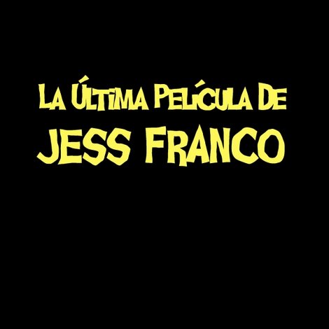 La última película de Jess Franco
